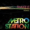Metro Station - Shake It