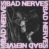 Bad Nerves - Bad Nerves