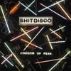 Shitdisco - Kingdom of Fear