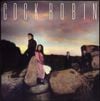 Cock Robin - Cock Robin