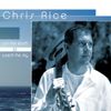 Chris Rice - Run the Earth... Watch the Sky