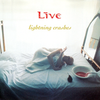 Live - Lightning Crashes