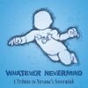 Various Artists - Whatever Nevermind: A Tribute to Nirvana's Nevermind