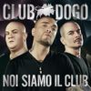 Club Dogo - Noi Siamo Il Club