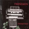 Twinemen - Twinetime