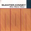 Sleater-Kinney - One More Hour