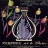 Harry Revel, Les Baxter & Dr. Samuel J. Hoffman - Perfume Set to Music