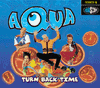 Aqua - Turn Back Time