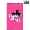 Charles Hamilton - 10 Things I Hate About Me