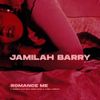 Jamilah Barry - Romance Me