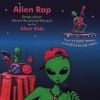 Alien Kids - Alien Rap: Songs About Life on the Planet Glumph