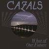 Cazals - What of Our Future