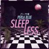Perla Blue - Sleepless