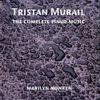 Marilyn Nonken - Tristan Murail: The Complete Piano Music