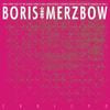 Boris With Merzbow - Boris