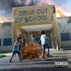 Pouya & Fat Nick - Drop Out of School 2