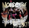 Noisettes - What's the Time Mr. Wolf?