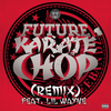 Future - Karate Chop