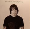 Elliott Smith - Ballad of Big Nothing