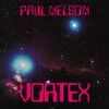 Paul Nelson - Vortex