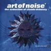 Art of Noise - The Seduction of Claude Debussy