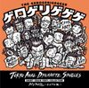 The Gerogerigegege - パンクの鬼・シングル集 [Tokyo Anal Dynamite Singles]