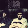 Síntese - Sem Cortesia