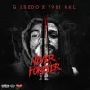 G Fredo & 7981 Kal - Never Forever