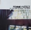 Femme Fatale - As You Sow, So Shall You Reap