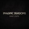 Imagine Dragons - Deep Cuts