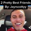 Jayrscottyy - 2 Pretty Best Friends