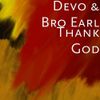 DEVO & Bro Earl - Thank God