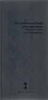 The Instrumental Radif of Persian Music: Radif of Mirza Abdollah