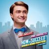 How To Succeed In Business Without Really Trying: The Musical Comedy