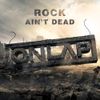 ONLAP - Rock Ain't Dead