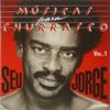 Seu Jorge - M&uacute;sicas Para Churrasco (Vol. I)