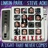 Steve Aoki - A LIGHT THAT NEVER COMES REMIXES
