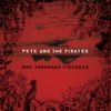 Pete and the Pirates - One Thousand Pictures