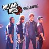 Big Time Rush - Worldwide
