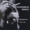 Techniques Berlin - Backissue Vol.1 1985-1991