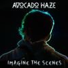 Avocado Haze - Imagine the Scenes