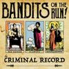 Bandits On The Run - The Criminal Record