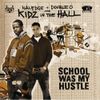 Kidz In The Hall - School Was My Hustle
