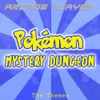 Arcade Player - Pokemon Mystery Dungeon, The Themes