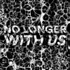 Damages - No Longer With Us