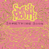 Smash Mouth - Something Soon