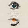Imagine Dragons - Follow You + Cutthroat
