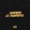 A Travestis - Respeita as Travestis