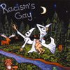 Racism's Gay - God is Watching You (Masturbate)
