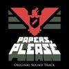 Lucas Pope - Papers, Please (Original Game Soundtrack)